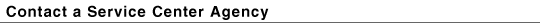 Contact a Service Center Agency